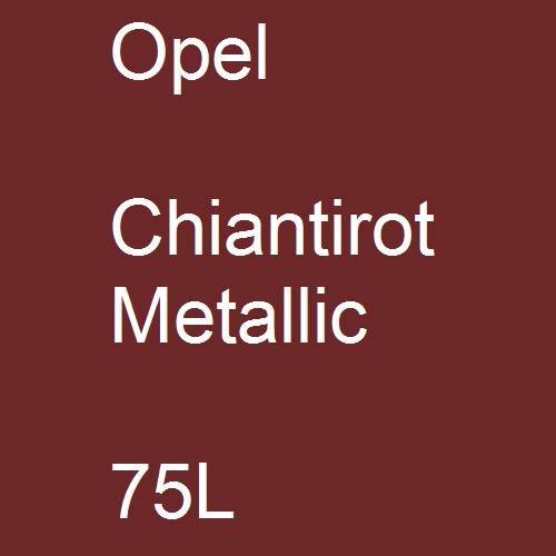 Opel, Chiantirot Metallic, 75L.